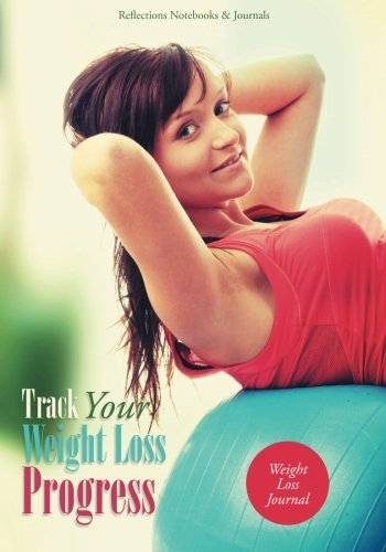 Track Your Weight Loss Progress Weight Loss Journal