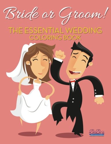 Bride or Groom! The Essential Wedding Coloring Book