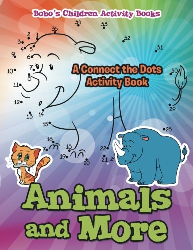 Animals and More: A Connect the Dots Activity Book