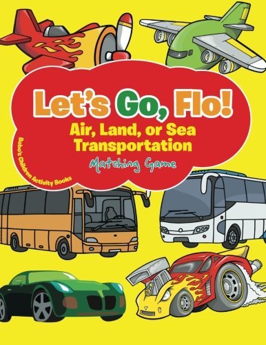 Let’s Go, Flo! Air, Land, or Sea Transportation Matching Game