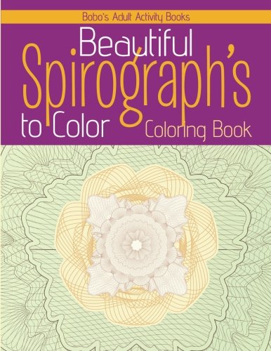 Beautiful Spirograph’s to Color Coloring Book