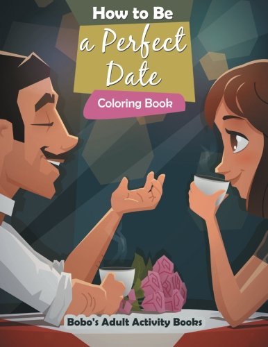 How to Be a Perfect Date Coloring Book