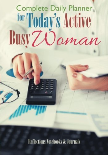 Complete Daily Planner for Today’s Active, Busy Woman