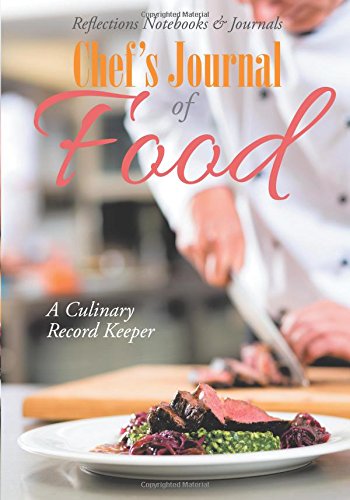 Chef’s Journal of Food: A Culinary Record Keeper