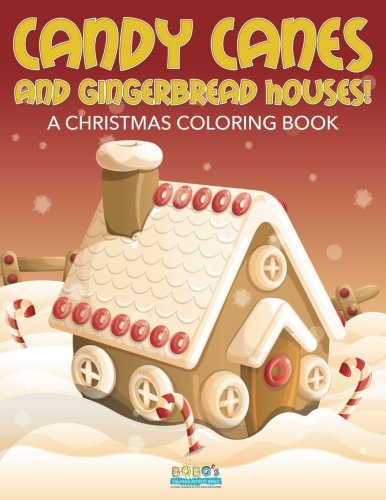 Candy Canes and Gingerbread Houses! A Christmas Coloring Book