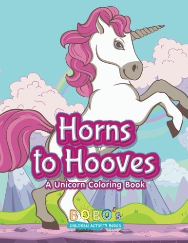 Horns to Hooves: A Unicorn Coloring Book