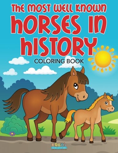 The Most Well Known Horses in History Coloring Book