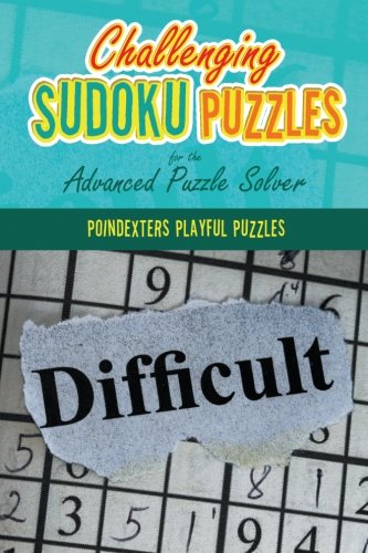 Challenging Sudoku Puzzles for the Advanced Puzzle Solver