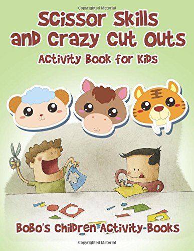 Scissor Skills and Crazy Cut Outs Activity Book for Kids