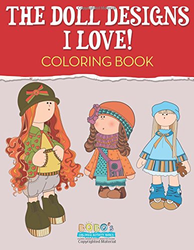 The Doll Designs I Love! Coloring Book