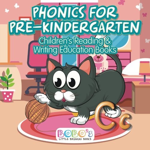 Phonics for Pre-Kindergarten : Children’s Reading & Writing Education Books