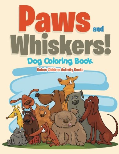 Paws and Whiskers! Dog Coloring Book