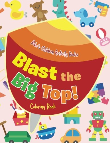 Blast the Big Top! Coloring Book