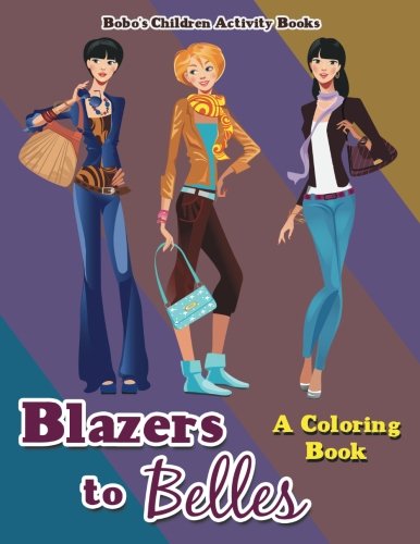 Blazers to Belles: A Coloring Book