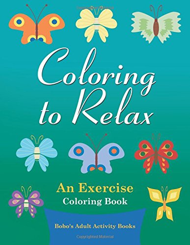 Coloring to Relax: An Exercise Coloring Book