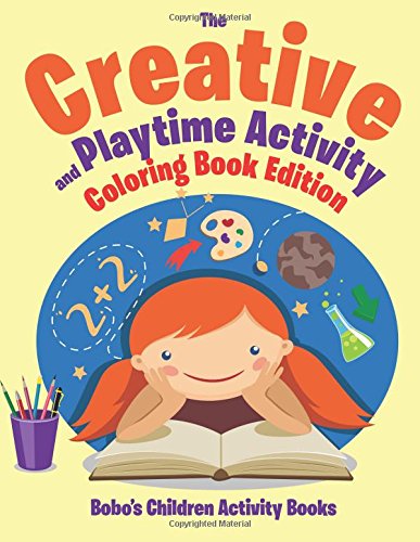 The Creative Playtime Activity and Coloring Book Edition