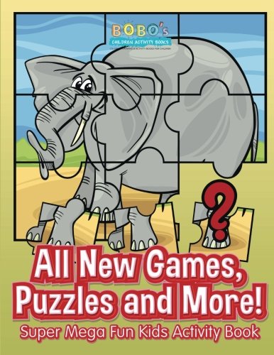 All New Games, Puzzles and More! Super Mega Fun Kids Activity Book