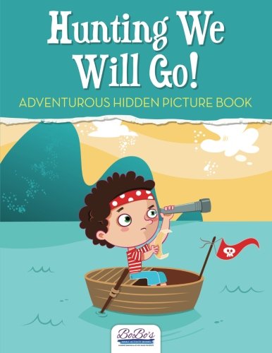 Hunting We Will Go! Adventurous Hidden Picture Book