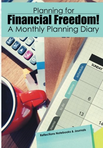 Planning for Financial Freedom! A Monthly Planning Diary