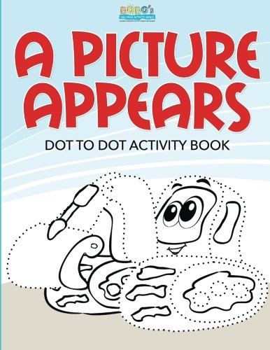 A Picture Appears: Dot to Dot Activity Book