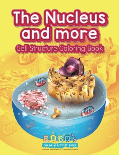 The Nucleus and More: Cell Structure Coloring Book