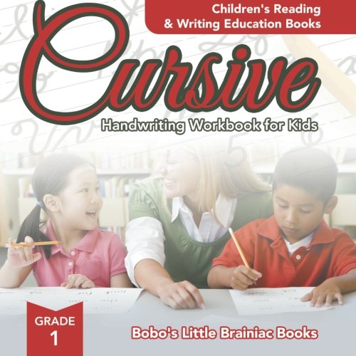 Cursive Handwriting Workbook for Kids Grade 1 : Children’s Reading & Writing Education Books