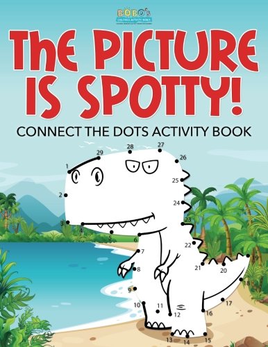 The Picture Is Spotty! Connect the Dots Activity Book