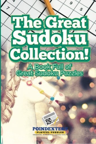 The Great Sudoku Collection! A Book Full of Great Sudoku Puzzles