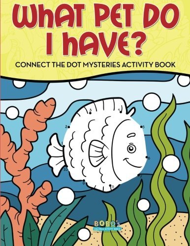 What Pet Do I Have? Connect the Dot Mysteries Activity Book