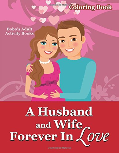 A Husband and Wife Forever In Love Coloring Book