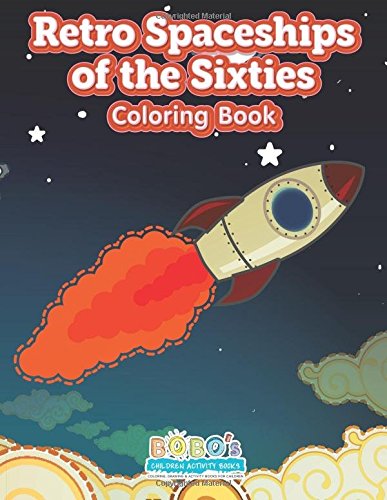 Retro Spaceships of the Sixties Coloring Book