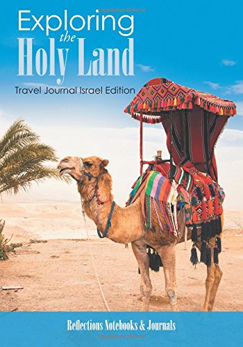 Exploring the Holy Land. Travel Journal Israel Edition