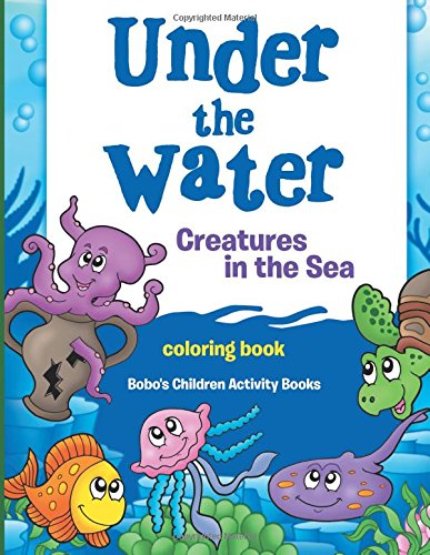 Under the Water: Creatures in the Sea coloring book