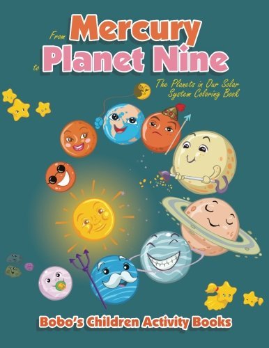 From Mercury to Planet Nine: the Planets in Our Solar System coloring book