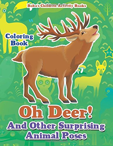 Oh Deer! And Other Surprising Animal Poses Coloring Book