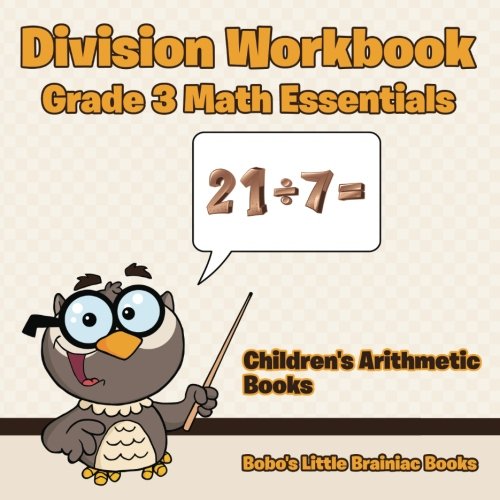 Division Workbook Grade 3 Math Essentials | Children’s Arithmetic Books