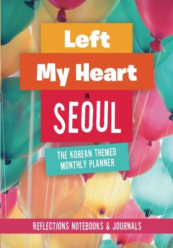 Left My Heart in Seoul: The Korean Themed Monthly Planner