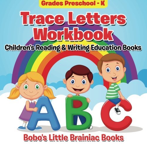 Trace Letters Workbook Grades Preschool – K : Children’s Reading & Writing Education Books