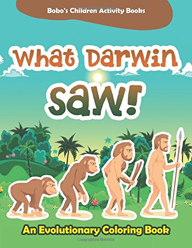 What Darwin Saw! An Evolutionary Coloring Book