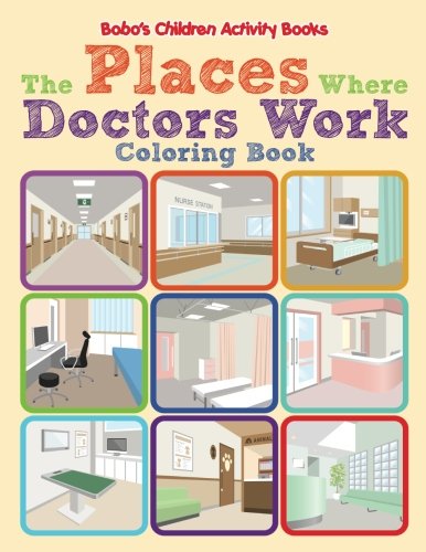 The Places Where Doctors Work Coloring Book