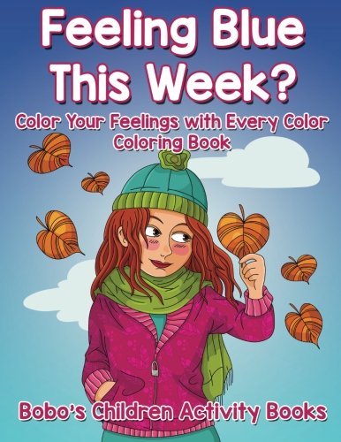 Feeling Blue This Week? Color Your Feelings with Every Color Coloring Book