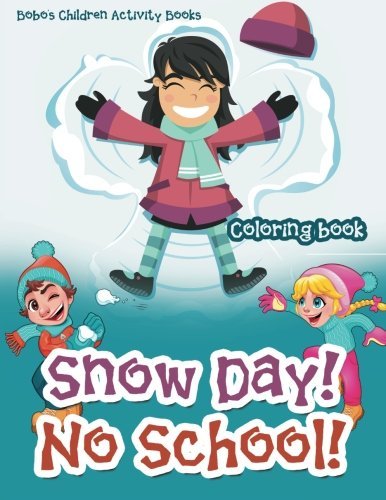 Snow Day! No School! Coloring Book