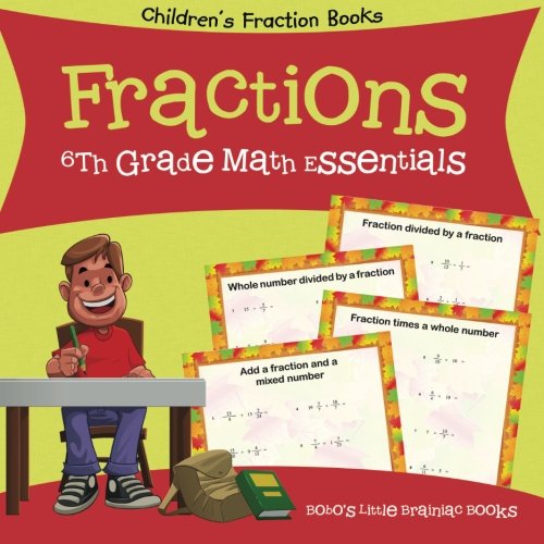 Fractions 6th Grade Math Essentials: Children’s Fraction Books