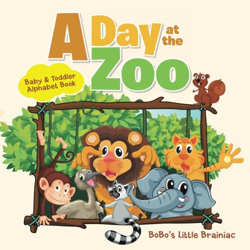 A Day at the Zoo – Baby & Toddler Alphabet Book