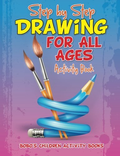 Step by Step Drawing for All Ages Activity Book