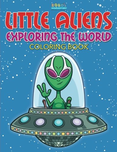 Little Aliens Exploring the World Coloring Book