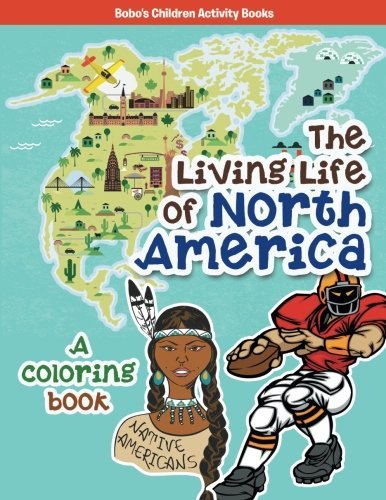 The Living Life of North America: A Coloring Book