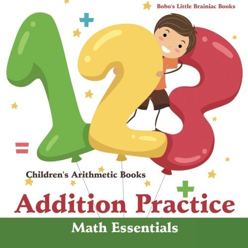 Addition Practice Math Essentials | Children’s Arithmetic Books