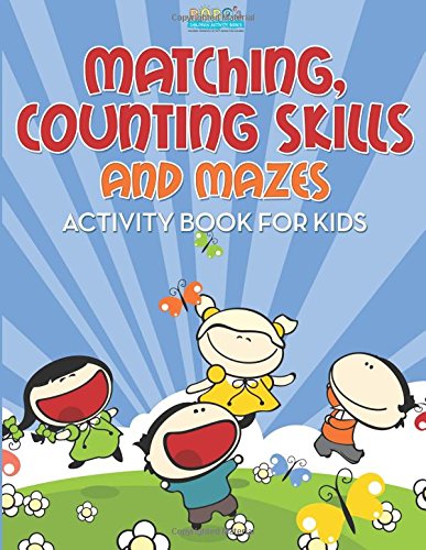 Matching, Counting Skills and Mazes Activity Book for Kids