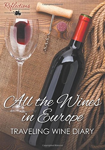 All the Wines in Europe: Traveling Wine Diary